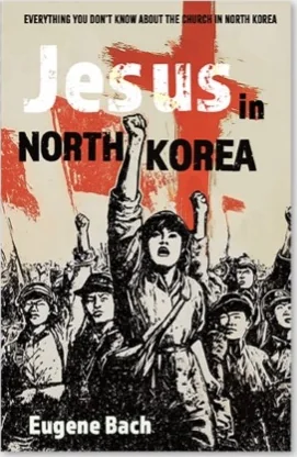 Jesus in North Korea by Eugene Bach